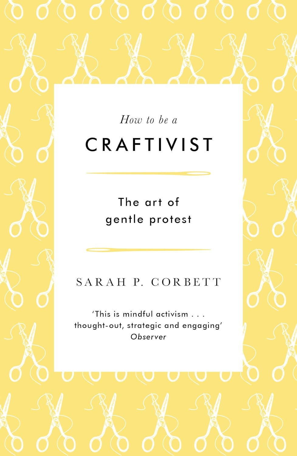 Book cover of 'How to be a Craftivist' with scissors pattern on yellow background