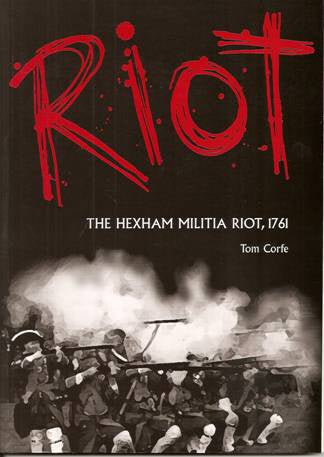 Book cover of 'Riot: The Hexham Militia Riot, 1761' with red text and black and white image of people with muskets.
