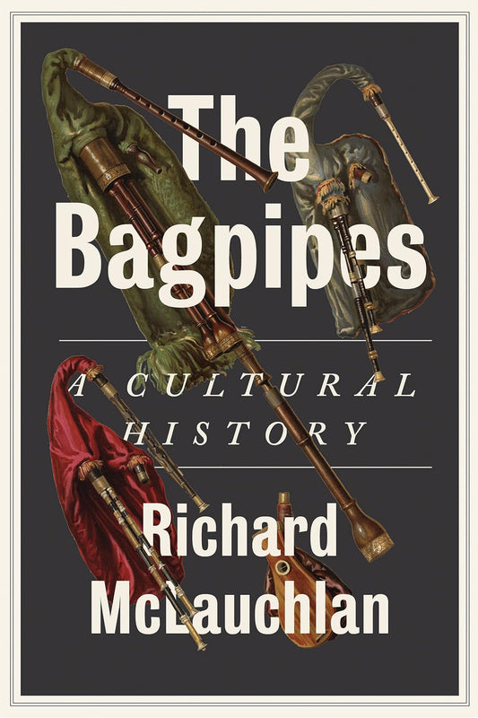 Book cover of 'The Bagpipes: A Cultural History' by Richard McLauchlan with bagpipes illustration.