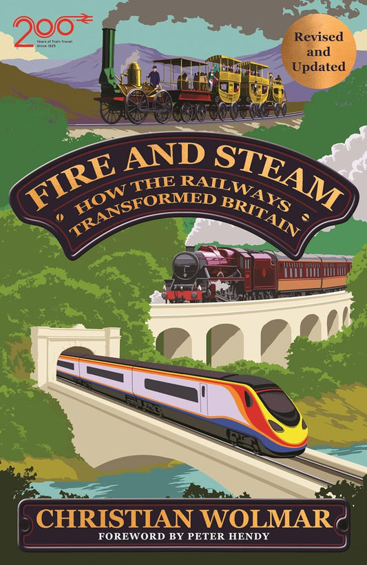 Book cover of 'Fire and Steam: How the Railways Transformed Britain' by Christian Wolmar, featuring vintage and modern trains.