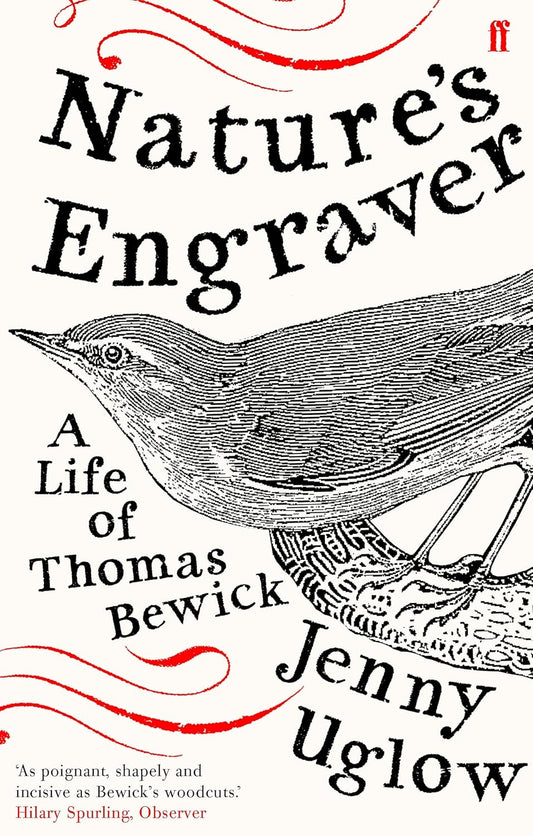 Book cover for 'Nature's Engraver: A Life of Thomas Bewick' by Jenny Uglow, featuring a black-and-white woodcut-style bird illustration on an off-white background with red decorative flourishes and black title text.